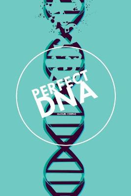 Perfect DNA by Manuel Corpas