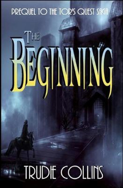 The Beginning Trudie L Collins 9781530858620