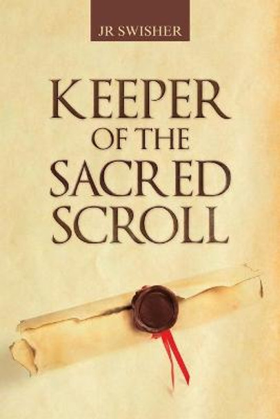 Keeper of the Sacred Scroll Swisher, Jr 9781532036576