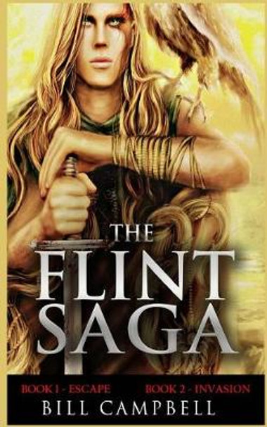 Epic Fantasy Adventure: THE FLINT SAGA - Books 1 and 2 Bill Campbell 9781542493260