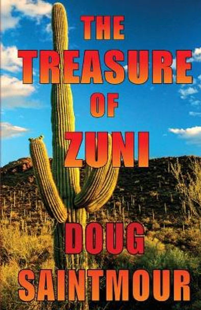 The Treasure of Zuni Doug Saintmour 9781537739113