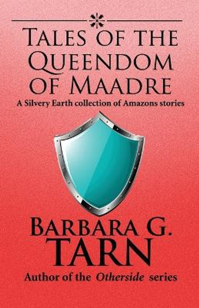 Tales of the Queendom of Maadre Barbara G Tarn 9781539779933