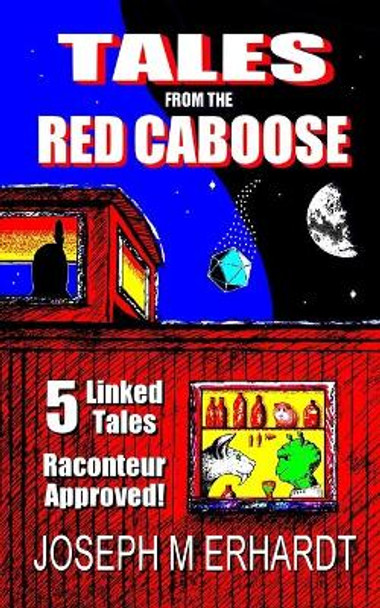 Tales from the Red Caboose by Joseph M Erhardt