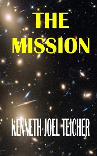 The Mission Kenneth Joel Teicher 9781547229895