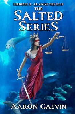 Above The Salt by Aaron Galvin