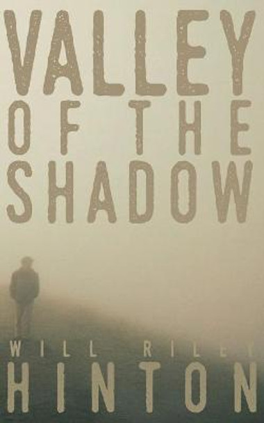 Valley of the Shadow Will Hinton 9781618081353