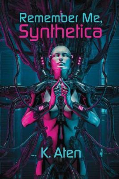 Remember Me, Synthetica by K Aten