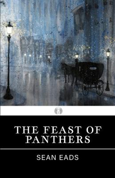 The Feast of Panthers Sean Eads 9781608642243