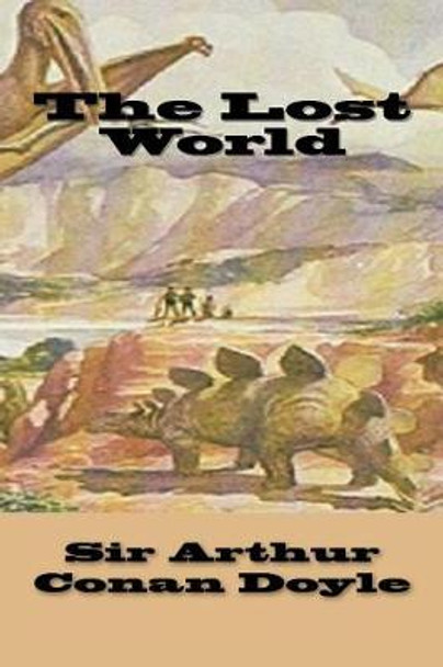 The Lost World Sir Arthur Conan Doyle 9781548606459