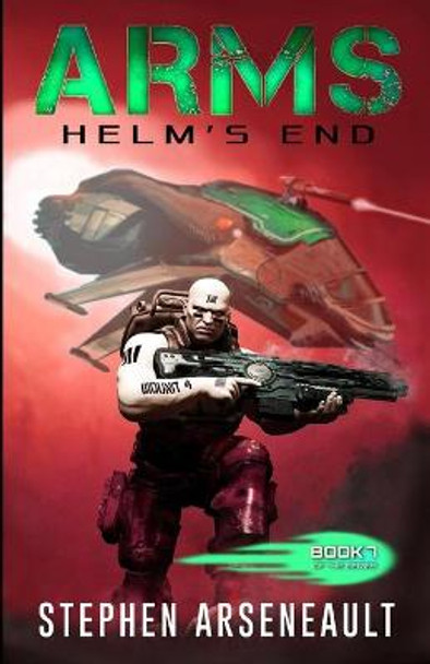 ARMS Helm's End Stephen Arseneault 9781546585015