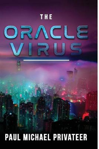 The Oracle Virus Paul Michael Privateer (Arizona State University) 9781545445600