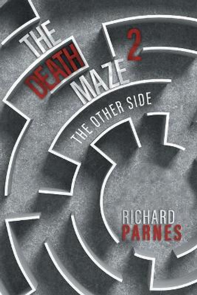 The Death Maze 2: The Other Side Richard Parnes 9781639451319