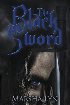 The Black Sword by Marsha C Lyn