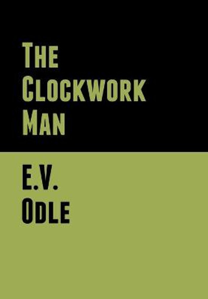 The Clockwork Man E V Odle 9781636370088