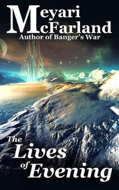 The Lives of Evening by Meyari McFarland