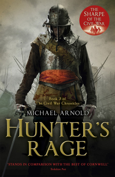 Hunter's Rage: Book 3 of The Civil War Chronicles Michael Arnold 9781848544123