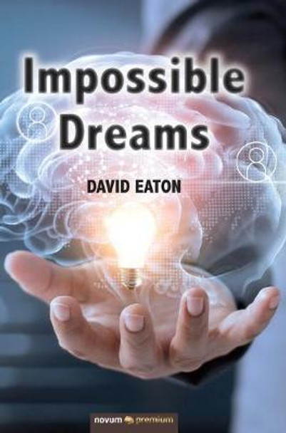 Impossible Dreams David Eaton 9781642680720