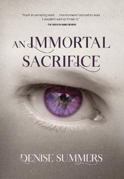 An Immortal Sacrifice Denise Summers 9781646636969