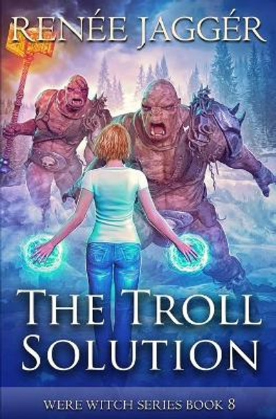 The Troll Solution Renee Jagger 9781649712554