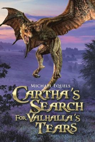 Cartha's Search for Valhalla's Tears Michael Equels 9781665565462