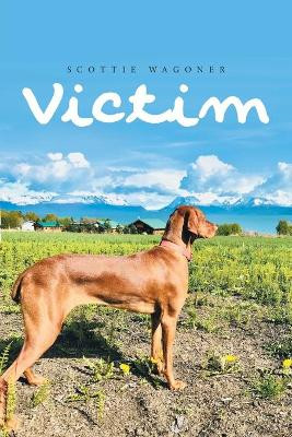 Victim by Scottie Wagoner
