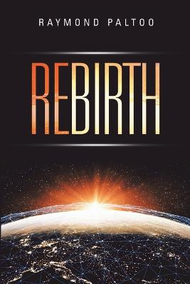 Rebirth by Raymond Paltoo
