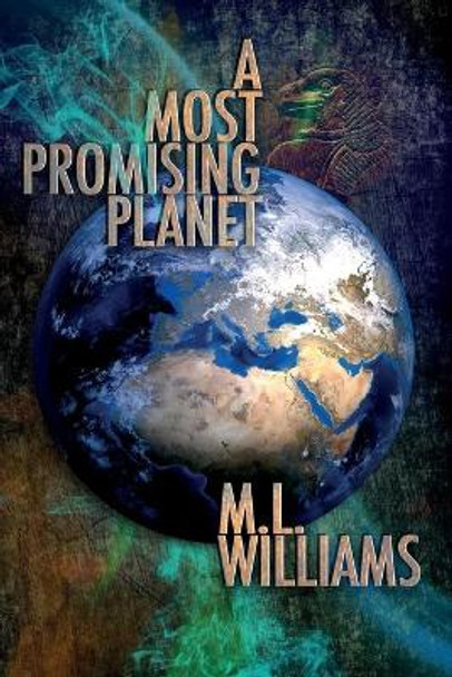 A Most Promising Planet by M L Williams