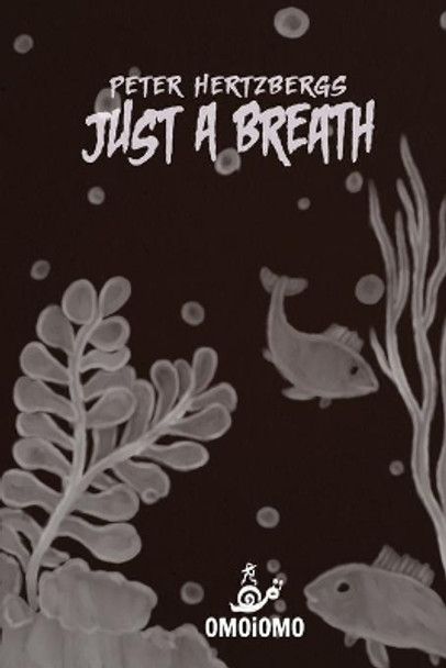 Just a Breath Peter Hertzberg 9781714551248