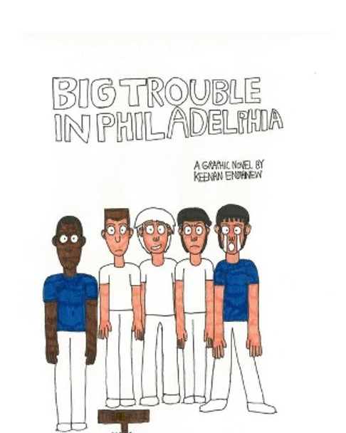 Big Trouble In Philadelphia Keenan Endihnew 9781715752460