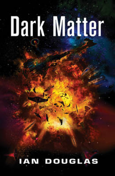 Dark Matter (Star Carrier, Book 5) Ian Douglas 9780007483778