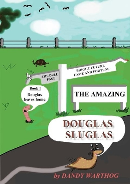 The Adventures of Douglas Sluglas Malcolm Mowbray 9781716412233