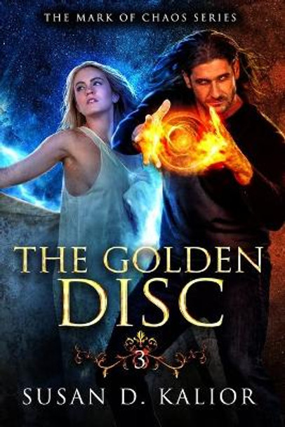 The Golden Disc: The Mark of Chaos Series-Book Three Susan D Kalior 9781717541772