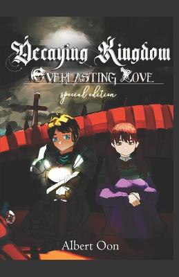 Decaying Kingdom, Everlasting Love by Albert Oon