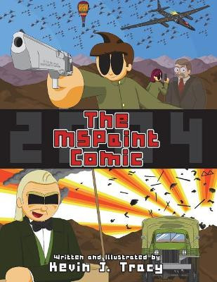 The MSPaint Comic: Volume 1: Institution Kevin J Tracy 9781723204098