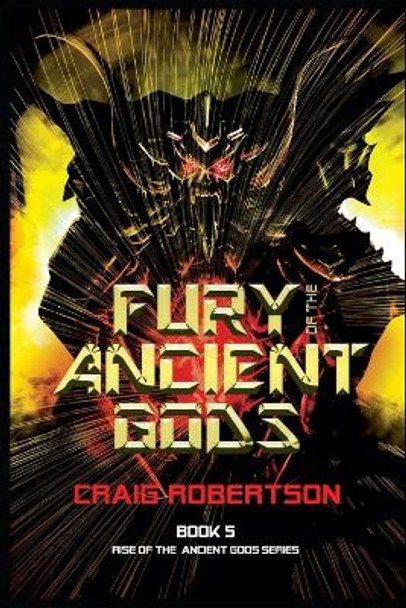 Fury of the Ancient Gods Craig Robertson 9781732872486