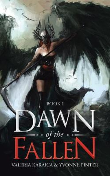 Dawn of the Fallen: Book 1 Valeria Karaica 9781728354798