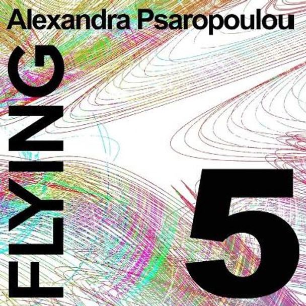 Flying 5 Alexandra Psaropoulou 9781726625135