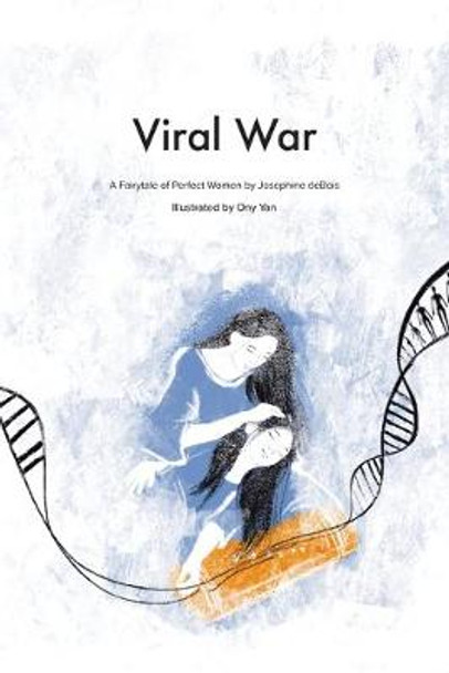 Viral War: A Fairy Tale of the Perfect Women Josephine Debois 9781728361871
