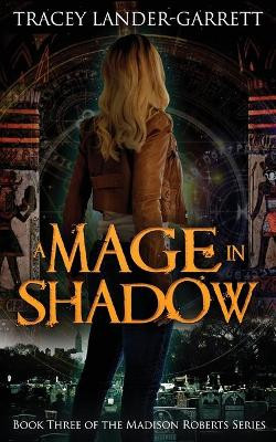 A Mage in Shadow by Tracey Lander-Garrett