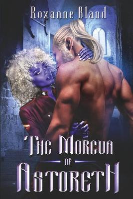 The Moreva of Astoreth by Roxanne Bland