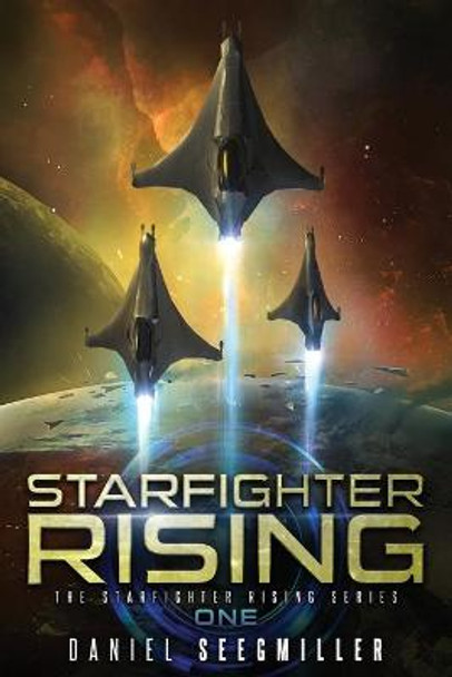 Starfighter Rising Daniel Seegmiller 9781735737508