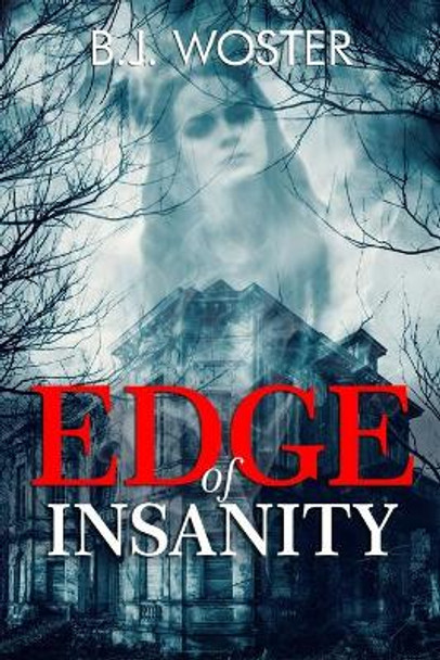 Edge of Insanity B J Woster 9781735665436