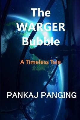The WARGER Bubble by Pankaj Panging