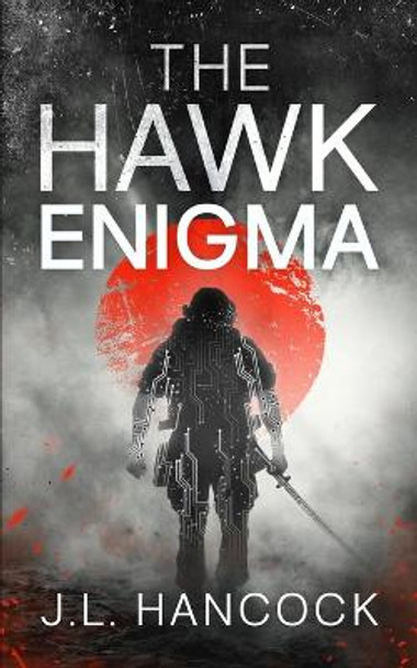 The Hawk Enigma J L Hancock 9781737150114