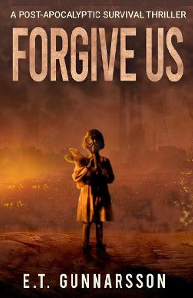 Forgive Us: Book One of the Odemark Series E T Gunnarsson 9781736377352
