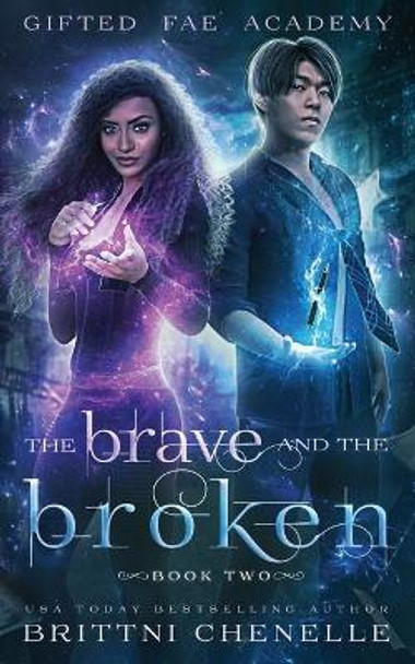 The Brave and The Broken Brittni Chenelle 9781736303818