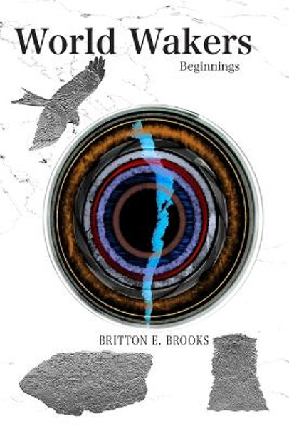 World Wakers by Britton E Brooks