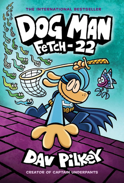 Dog Man: Fetch-22 Dav Pilkey 9781338323214