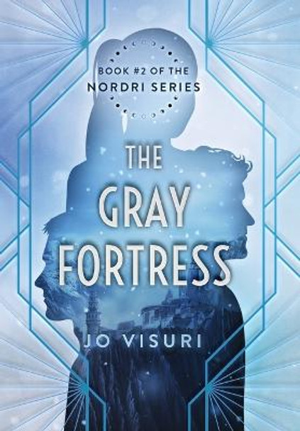 The Gray Fortress: Book #2 of the Nordri Series Jo Visuri 9781737763949