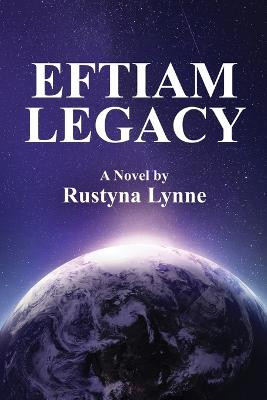 Eftiam Legacy by Rustyna Lynne